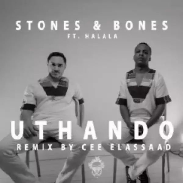 Stones X Bones - Uthando (Original Mix) ft Halala